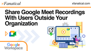 How to Share Google Meet Recordings Outside Your Organization